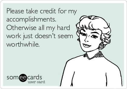 taking credit for your work