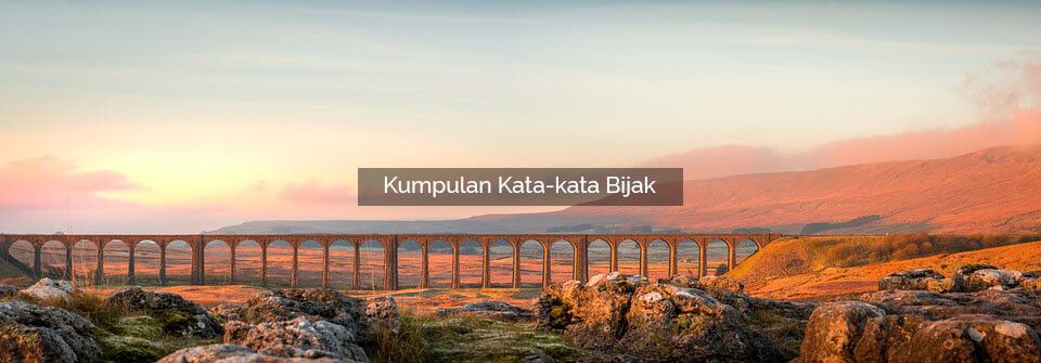 Kumpulan Kata Kata Bijak Tokoh Terkenal